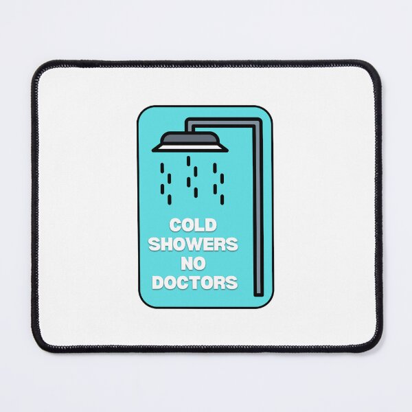 Item preview, Cold Showers No Doctors designed and sold by JaneDesignsForU.