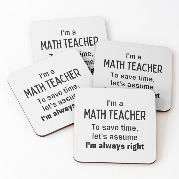 Item preview, I'm A Math Teacher To Save Time Let's Assume I'm Always Right designed and sold by Sophie’s Tees.
