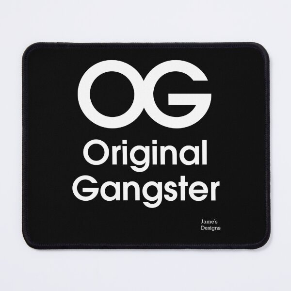 Item preview, OG Original Gangster - Jame's Designs designed and sold by JamesShirts-com.