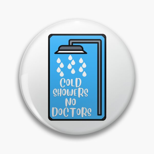 Item preview, Cold Showers No Doctors designed and sold by JaneDesignsForU.