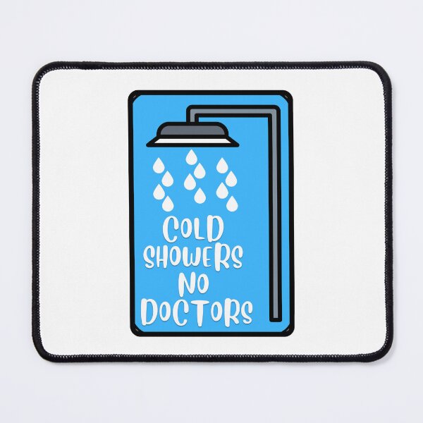 Item preview, Cold Showers No Doctors designed and sold by JaneDesignsForU.