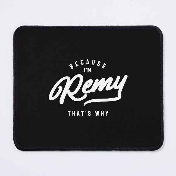 Item preview, Because I'm Remy That's Why Personalized Name designed and sold by cidolopez.