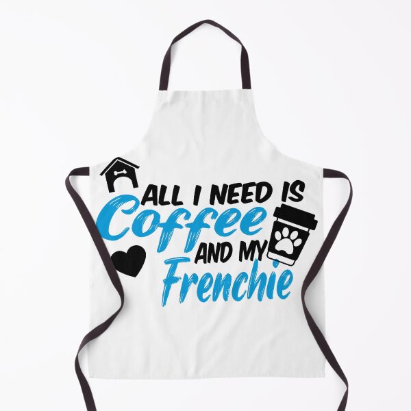 Item preview, all i need is coffee and my frenchie bulldog designed and sold by randomdogshirt.