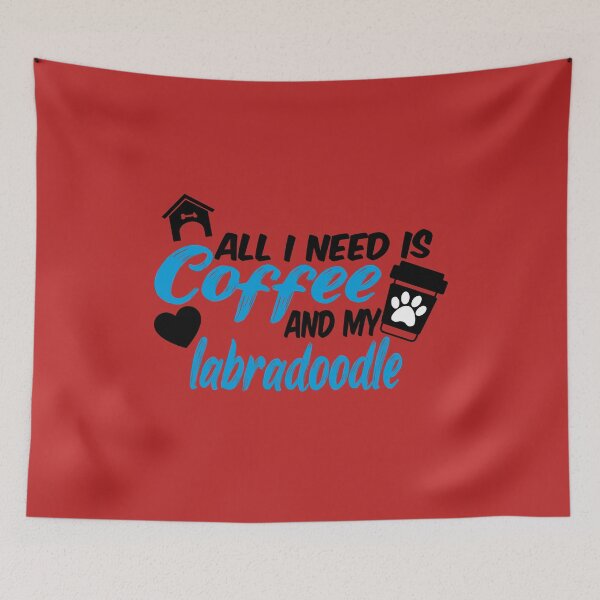 Item preview, all i need is coffee and my labradoodle designed and sold by randomdogshirt.