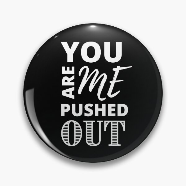 Item preview, You Are Me Pushed Out! (white) | Spirituality Quotes  | Minded Inc  designed and sold by MindedInc.