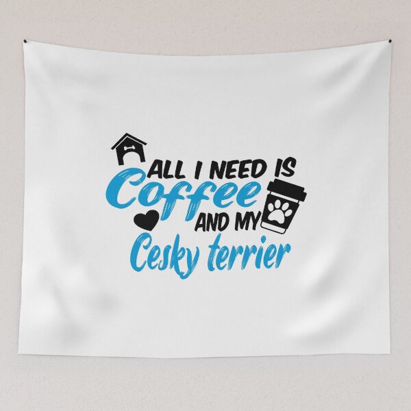 Item preview, Copy of all i need is coffee and my cesky terrier designed and sold by randomdogshirt.