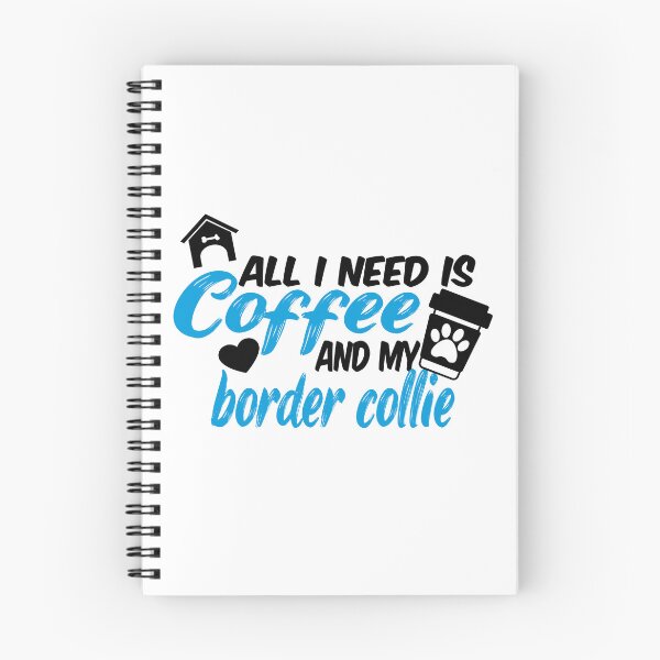 Item preview, all i need is coffee and my border collier designed and sold by randomdogshirt.