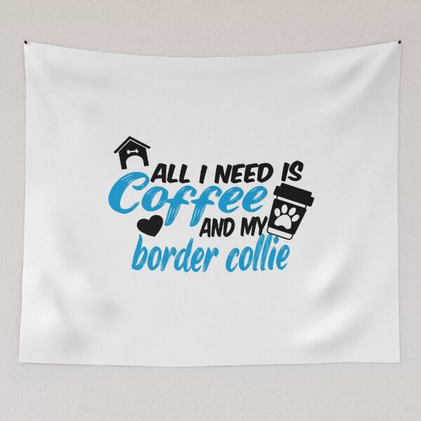 Item preview, all i need is coffee and my border collier designed and sold by randomdogshirt.