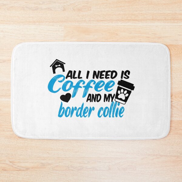 Item preview, all i need is coffee and my border collier designed and sold by randomdogshirt.