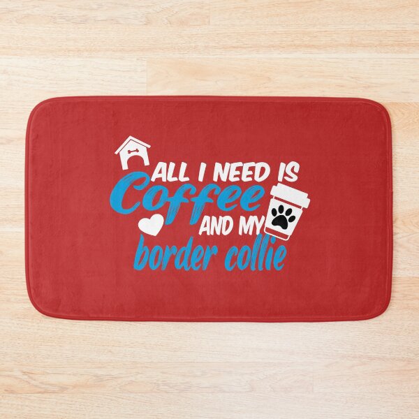 Item preview, all i need is coffee and my border collier designed and sold by randomdogshirt.