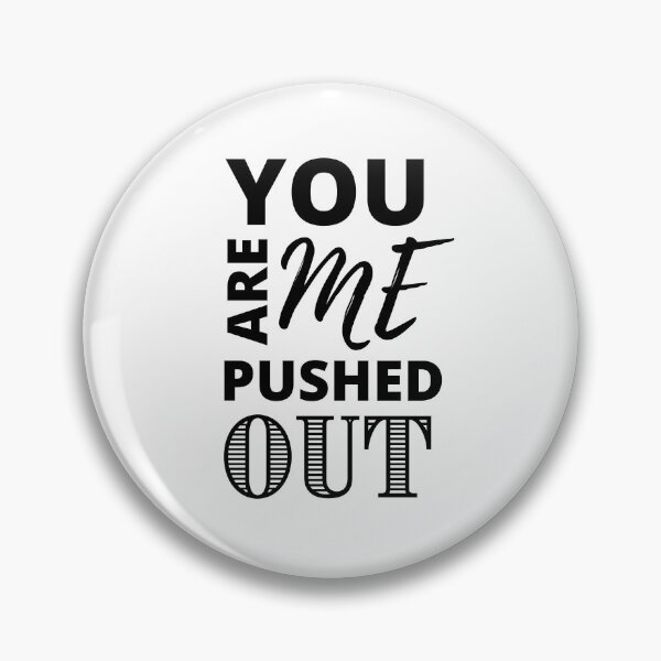 Item preview, You Are Me Pushed Out! (black) | Spirituality Quotes  | Minded Inc  designed and sold by MindedInc.