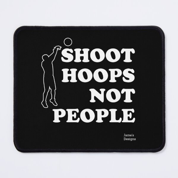 Item preview, Shoot Hoops Not People w/ Basketball Player And Ball - Jame's Designs designed and sold by JamesShirts-com.