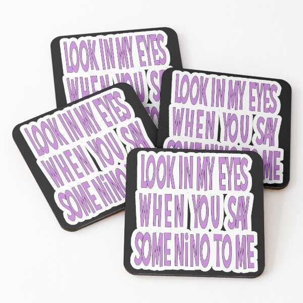 Item preview, Look In My Eyes When You Say Some Nino To Me designed and sold by JLCableStudio.
