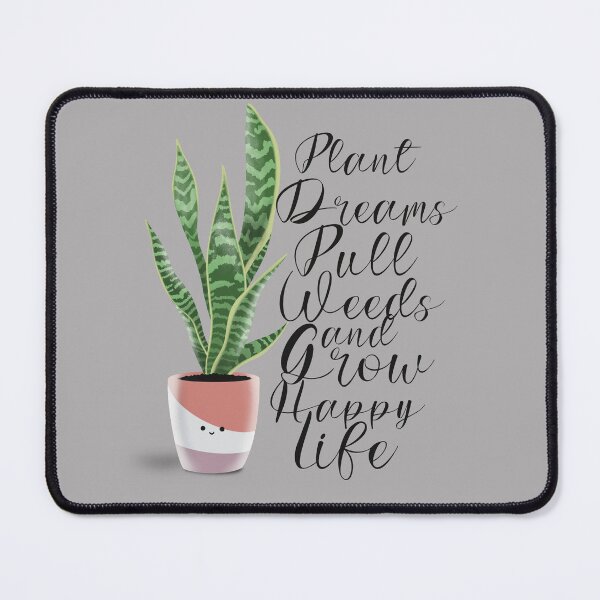 Item preview, Plant dreams pull weeds and grow happy life Sansevieria Trifasciata / Snake Plant , designed and sold by Anna-Kik.