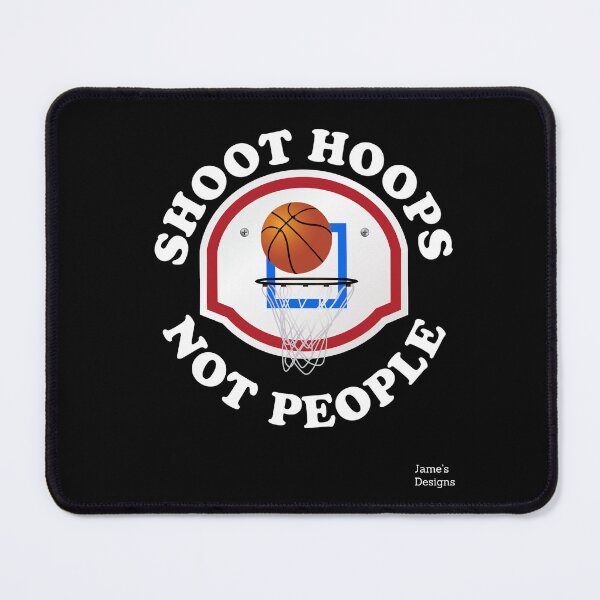 Item preview, Shoot Hoops Not People w/ Basketball And Hoop - Jame's Designs designed and sold by JamesShirts-com.