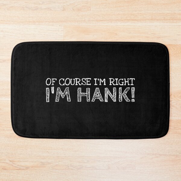 Item preview, Of Course I’m Right I’m Hank Funny Personalized Name designed and sold by MariosNydras.