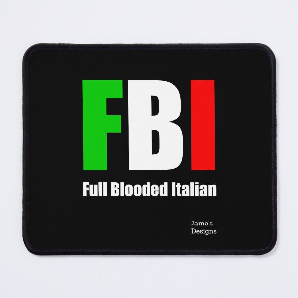 Item preview, Full Blooded Italian FBI (F.B.I.) - Jame's Designs designed and sold by JamesShirts-com.