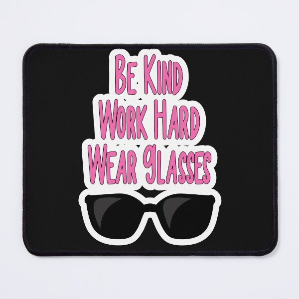 Item preview, Be Kind Work Hard Wear Glasses designed and sold by JLCableStudio.