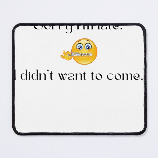 Item preview, SORRY I'M LATE. I DIDN'T WANT TO COME designed and sold by FASHION-LEAD.