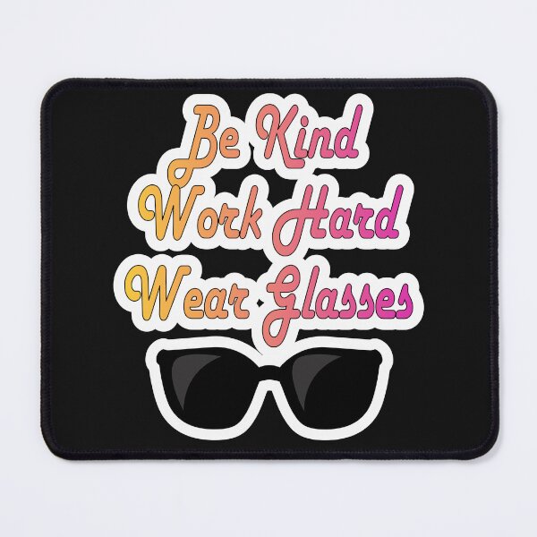 Item preview, Be Kind Work Hard Wear Glasses designed and sold by JLCableStudio.
