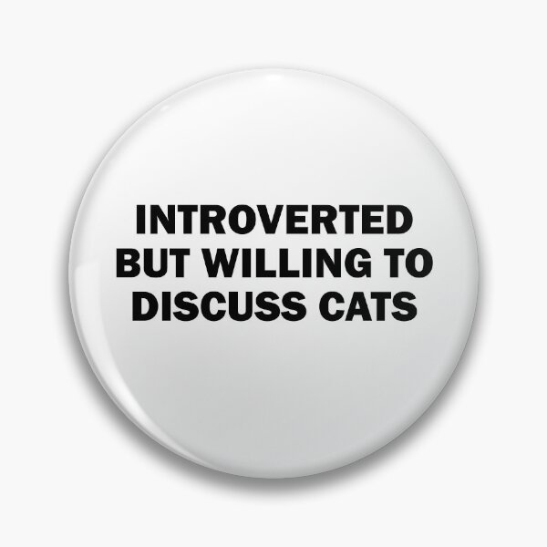 Item preview, introverted but willing to discuss cats designed and sold by sciles.