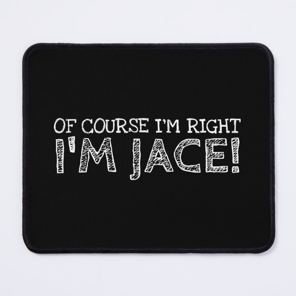 Item preview, Of Course I’m Right I’m Jace Funny Personalized Name designed and sold by MariosNydras.