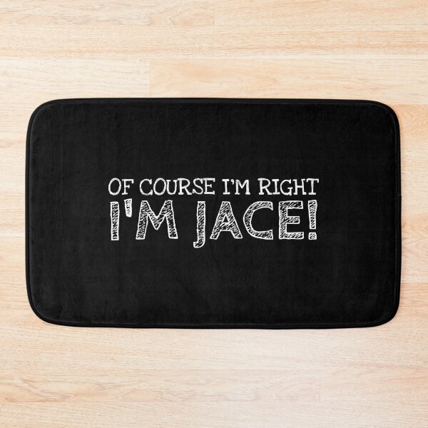 Item preview, Of Course I’m Right I’m Jace Funny Personalized Name designed and sold by MariosNydras.