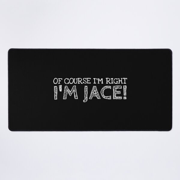 Item preview, Of Course I’m Right I’m Jace Funny Personalized Name designed and sold by MariosNydras.