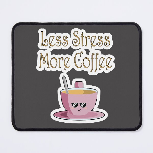 Item preview, Less Stress More Coffee designed and sold by JLCableStudio.