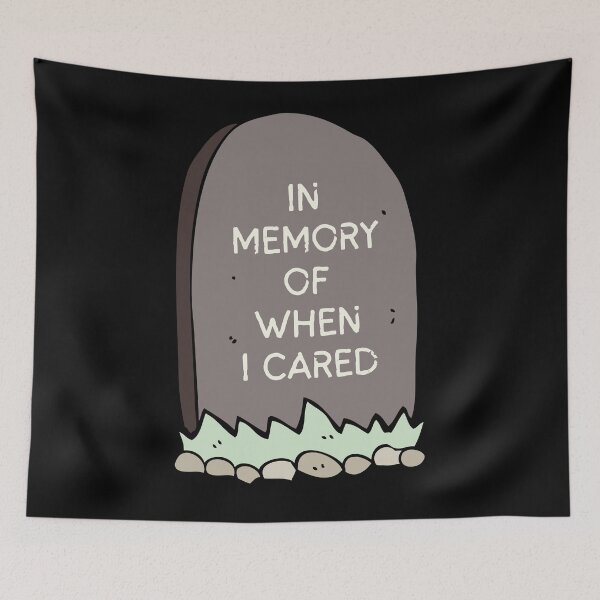 Item preview, In Memory of When I Cared Fun Sarcasm designed and sold by LazyCho.
