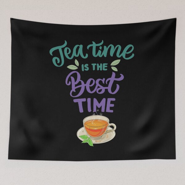 Item preview, Tea Time is the Best Time   designed and sold by bernd49.