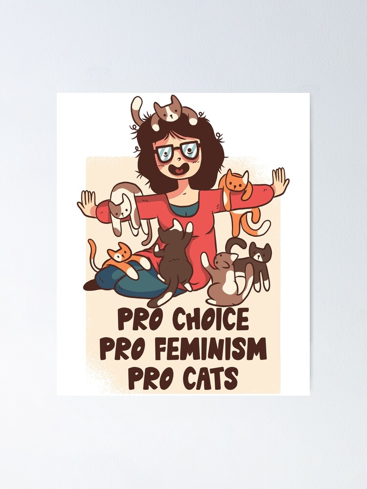 Pro Choice Pro Feminism Cat Girl Poster For Sale By Mreddie10 Redbubble