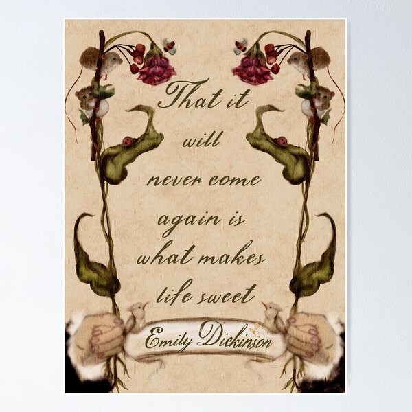 Emily Dickinson Quote That it will never come again is what makes life sweet EMILY DICKINSON Woodland watercolor frame Poster