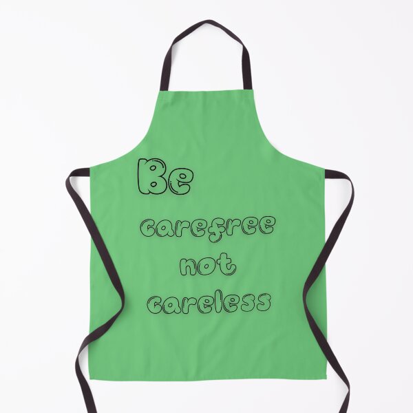 Item preview, carefree, careful, careless, quotes, sayings, wisdom designed and sold by Sara 2000.