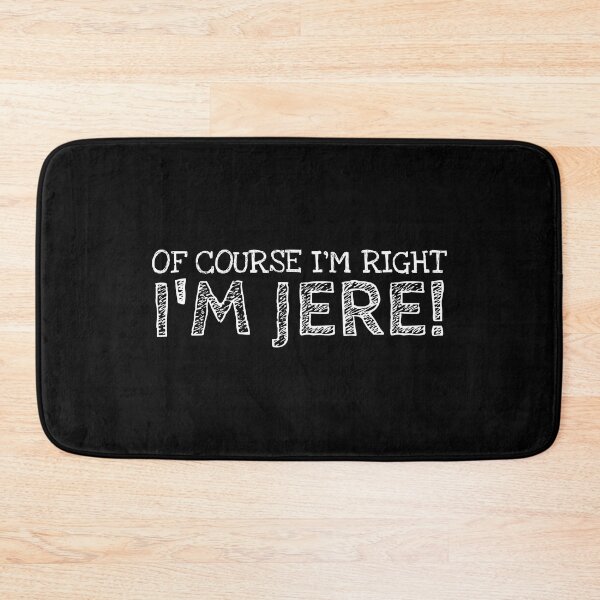 Item preview, Of Course I’m Right I’m Jere Funny Personalized Name designed and sold by MariosNydras.