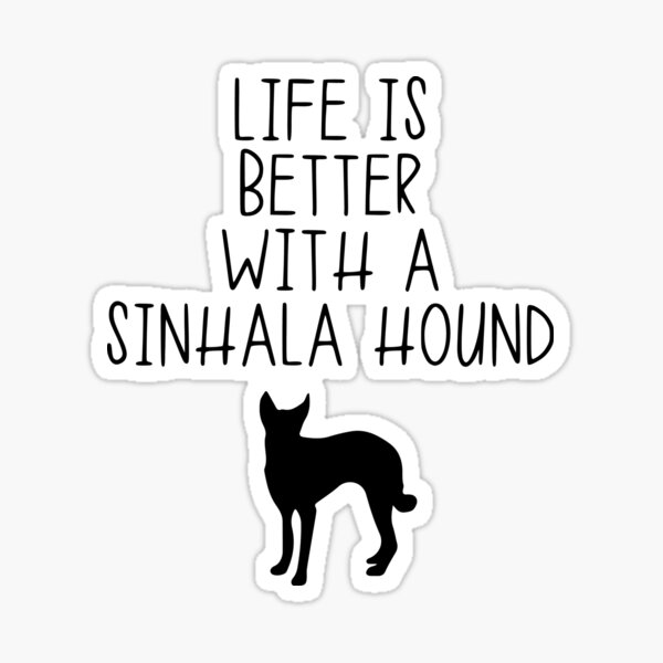 Item preview, Life Is Better With A Sinhala Hound designed and sold by kindxinn.