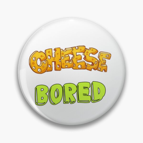 Item preview, Cheese Bored , Food Pun, Funny Meme  designed and sold by sparkzeno.
