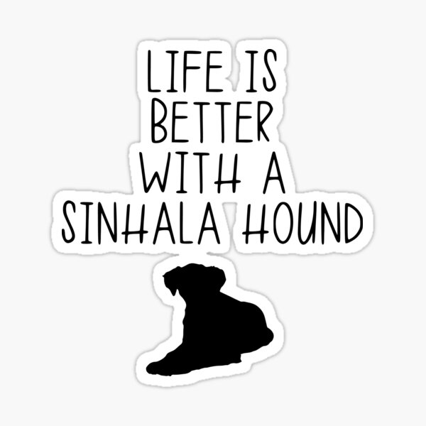 Item preview, Life Is Better With A Sinhala Hound designed and sold by kindxinn.