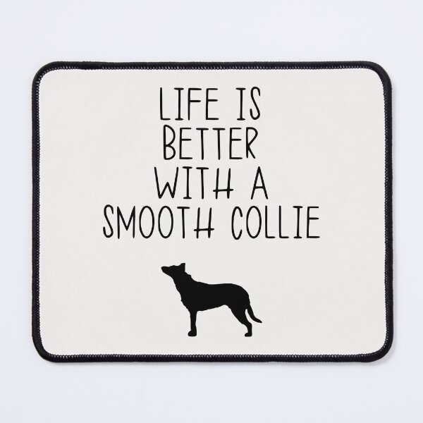 Item preview, Life Is Better With A Smooth Collie designed and sold by kindxinn.