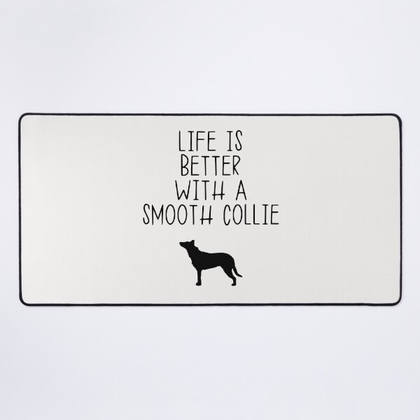 Item preview, Life Is Better With A Smooth Collie designed and sold by kindxinn.