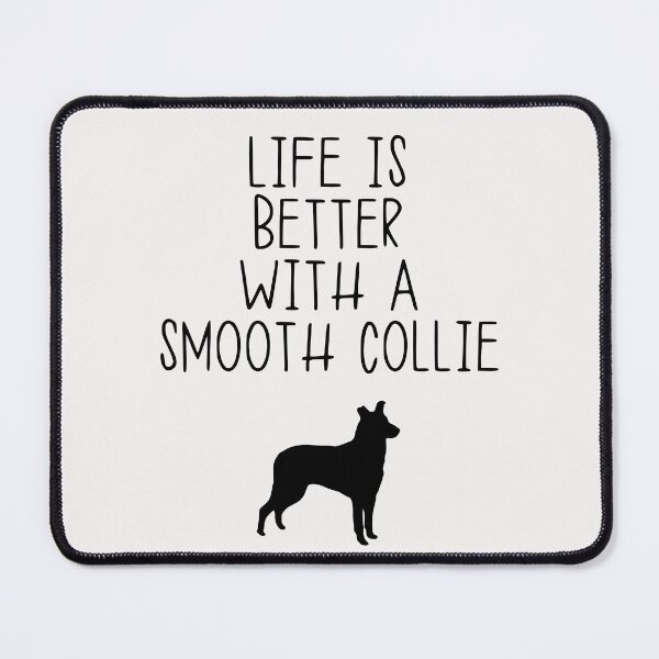 Item preview, Life Is Better With A Smooth Collie designed and sold by kindxinn.