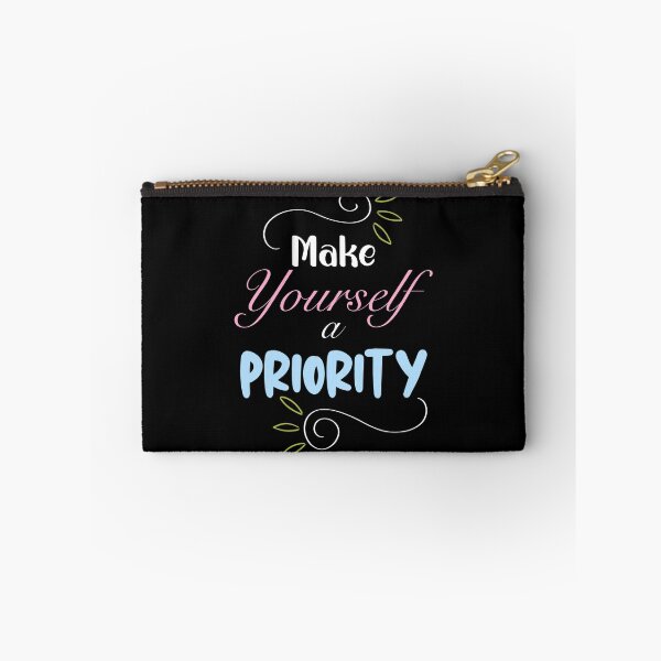 Item preview, Make Yourself a Priority designed and sold by orangeblue21.