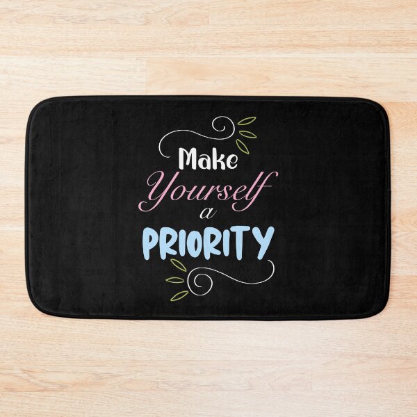 Item preview, Make Yourself a Priority designed and sold by orangeblue21.