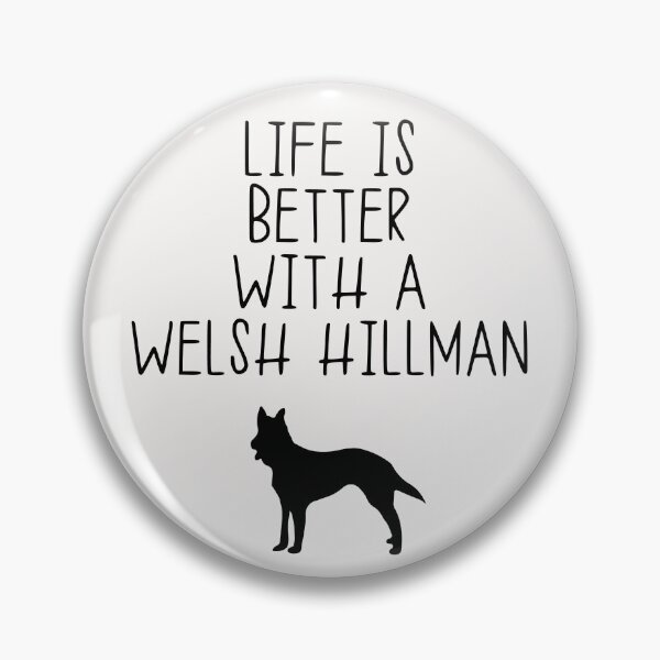 Item preview, Life Is Better With A Welsh Hillman designed and sold by kindxinn.