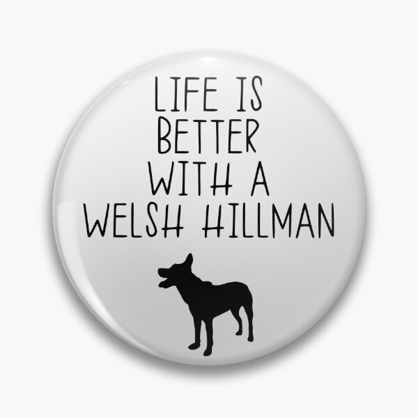 Item preview, Life Is Better With A Welsh Hillman designed and sold by kindxinn.