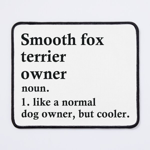 Item preview, Smooth Fox Terrier Dog Owner Definition designed and sold by woodesigner.