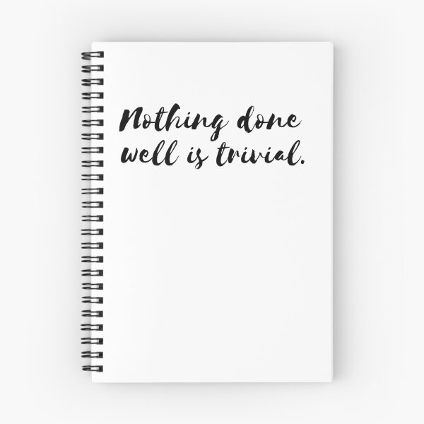 Item preview, Nothing done well is Trivial. designed and sold by B-TreeShirt.