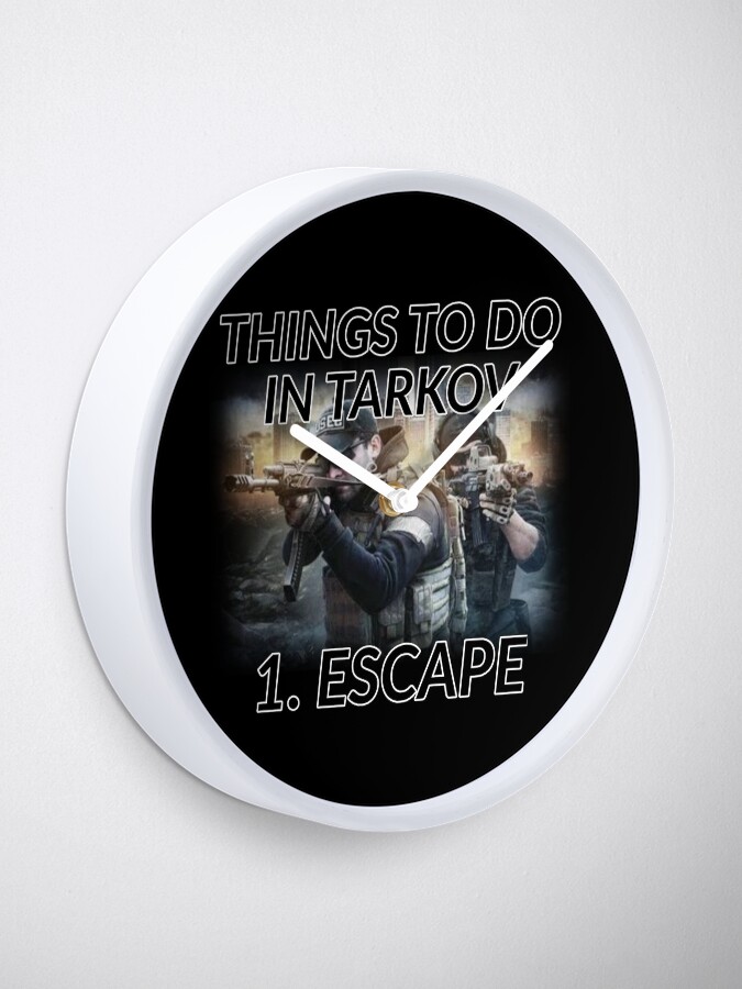 "Things to do in Escape From Tarkov 1. Escape Escape From Tarkov