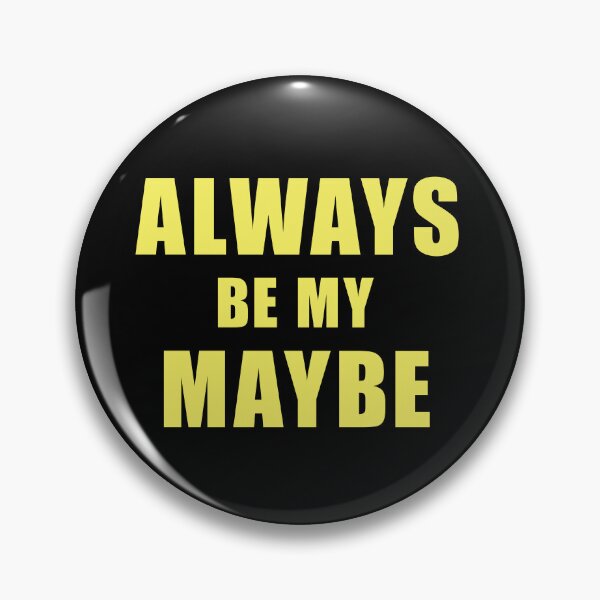 Item preview, ALWAYS BE MY MAYBE designed and sold by clamentine.
