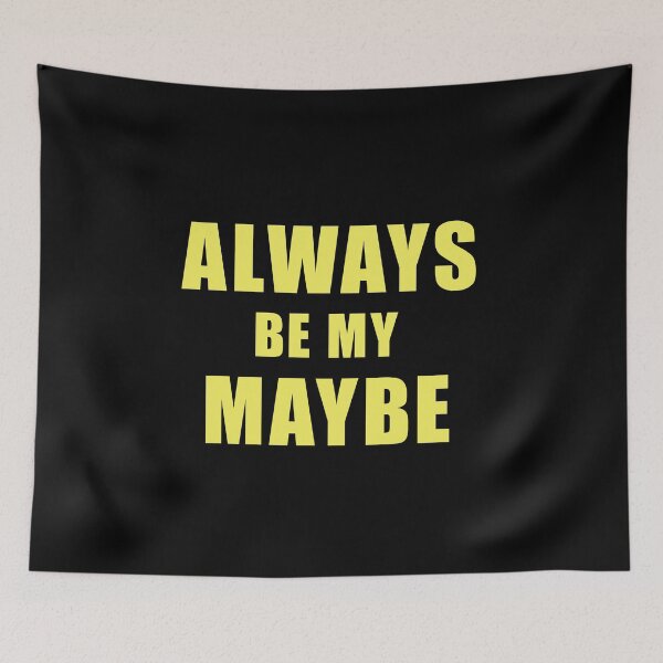 Item preview, ALWAYS BE MY MAYBE designed and sold by clamentine.